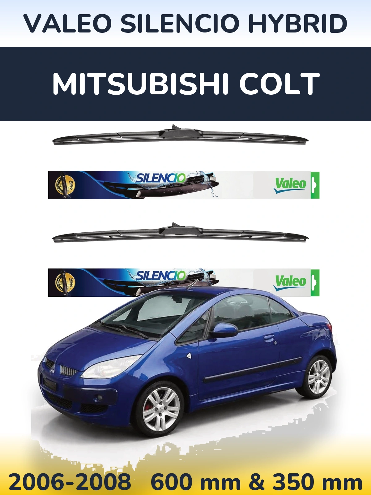 Комплект передніх щіток Valeo Silencio Hybrid 600 & 350 мм для Mitsubishi Colt 2006-2008