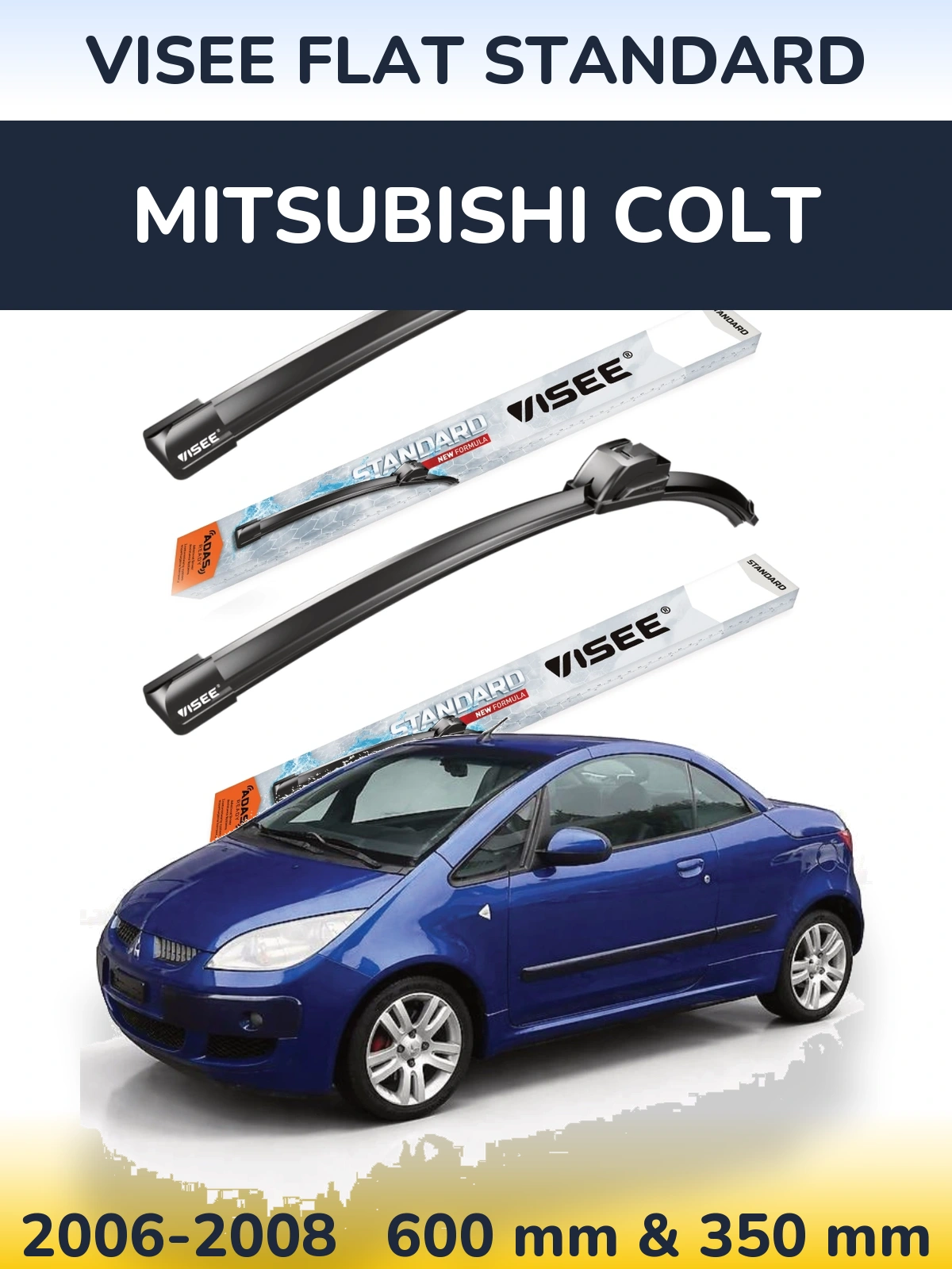 Front wiper blade set VISEE FLAT STANDARD 600 & 350 mm for Mitsubishi Colt 2006-2008
