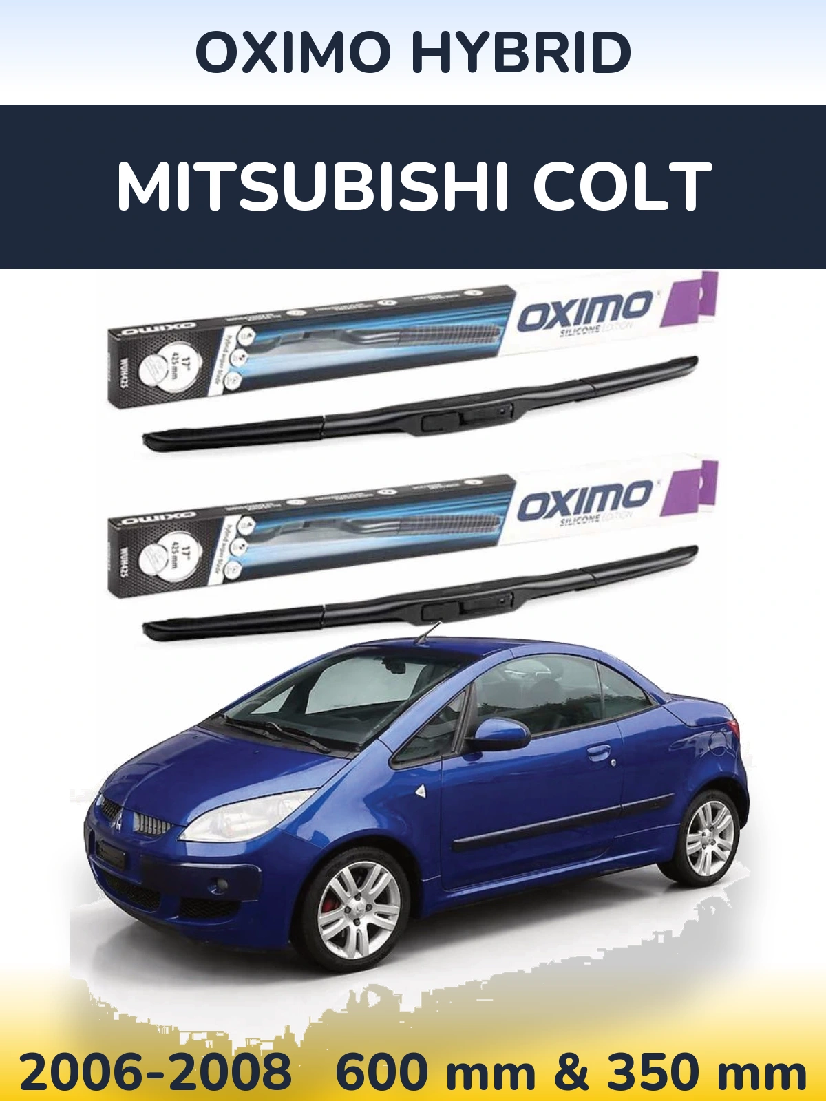 Комплект передніх щіток Oximo Hybrid 600 & 350 мм для Mitsubishi Colt 2006-2008