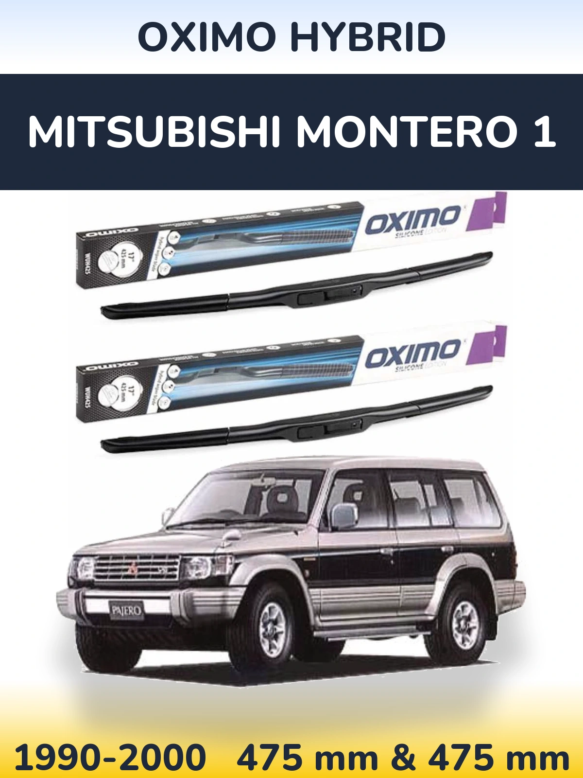 Front wiper blade set Oximo Hybrid 475 & 475 mm for Mitsubishi Montero 1 1990-2000