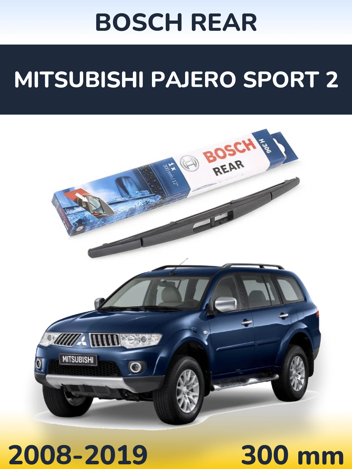 Rear wiper blade BOSCH Rear 300 mm for Mitsubishi Pajero Sport 2 2008-2019