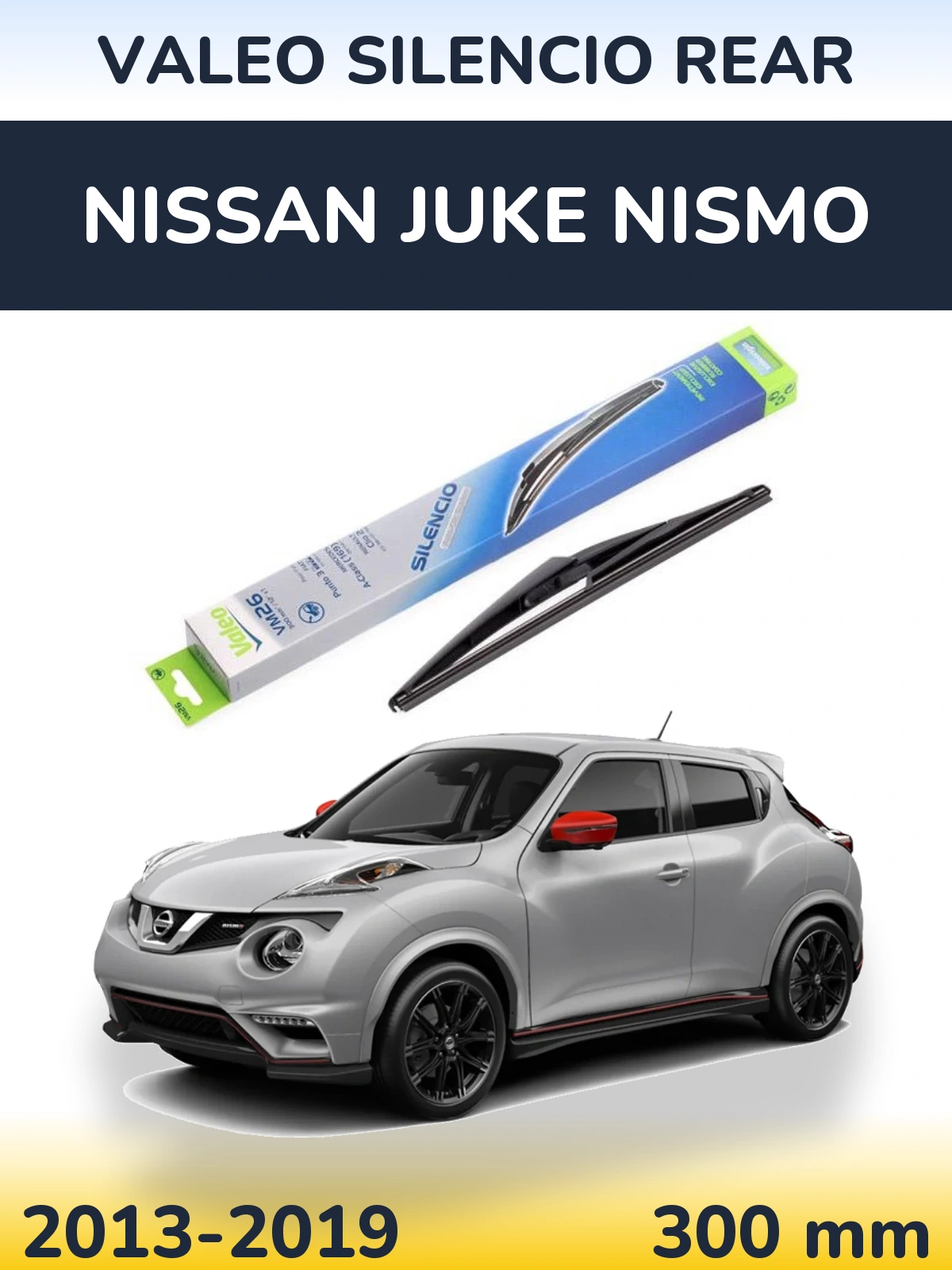 Задня щітка Valeo Silencio Rear 300 мм для Nissan Juke Nismo 2013-2019