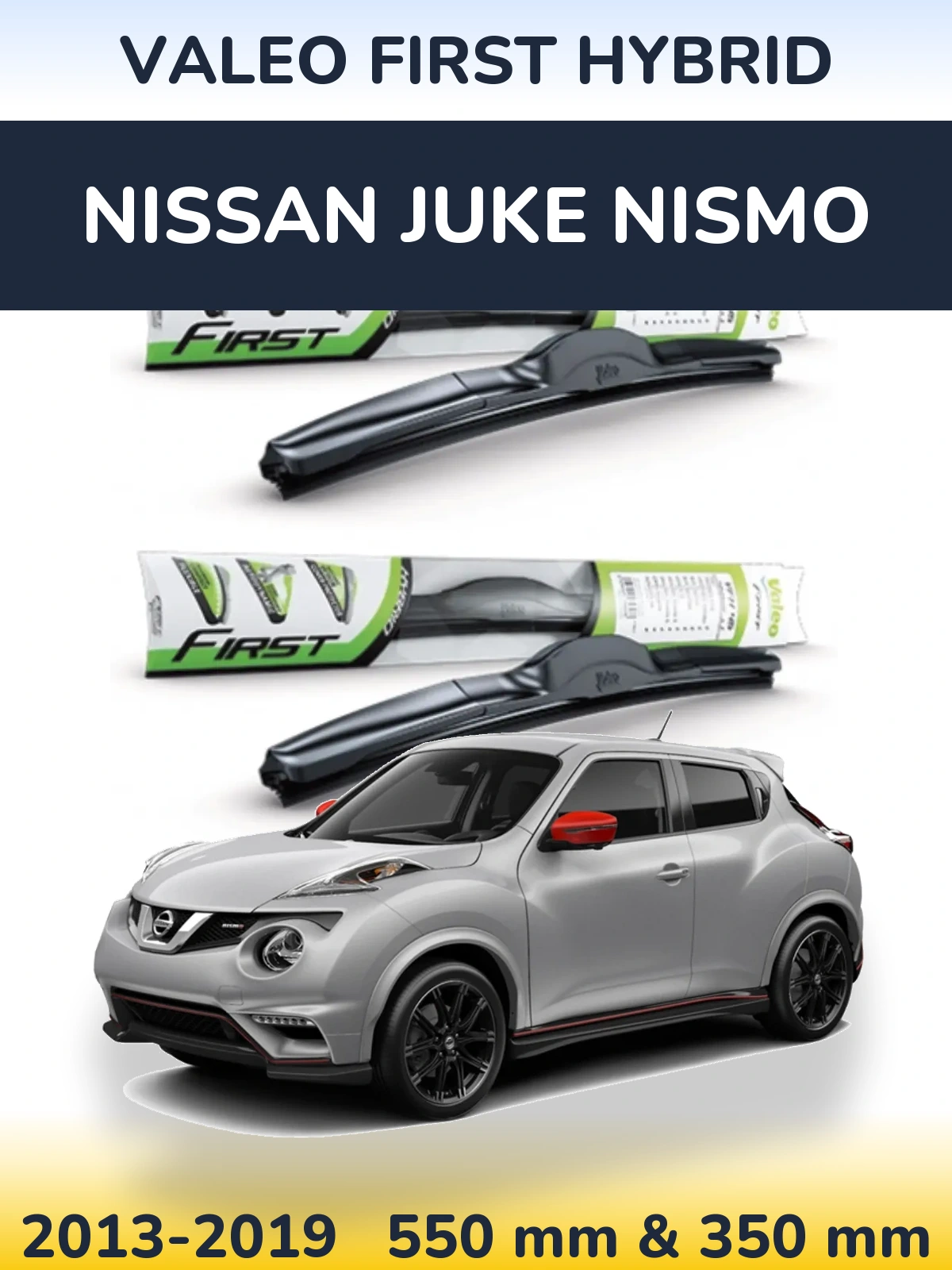 Front wiper blade set Valeo First Hybrid 550 & 350 mm for Nissan Juke Nismo 2013-2019