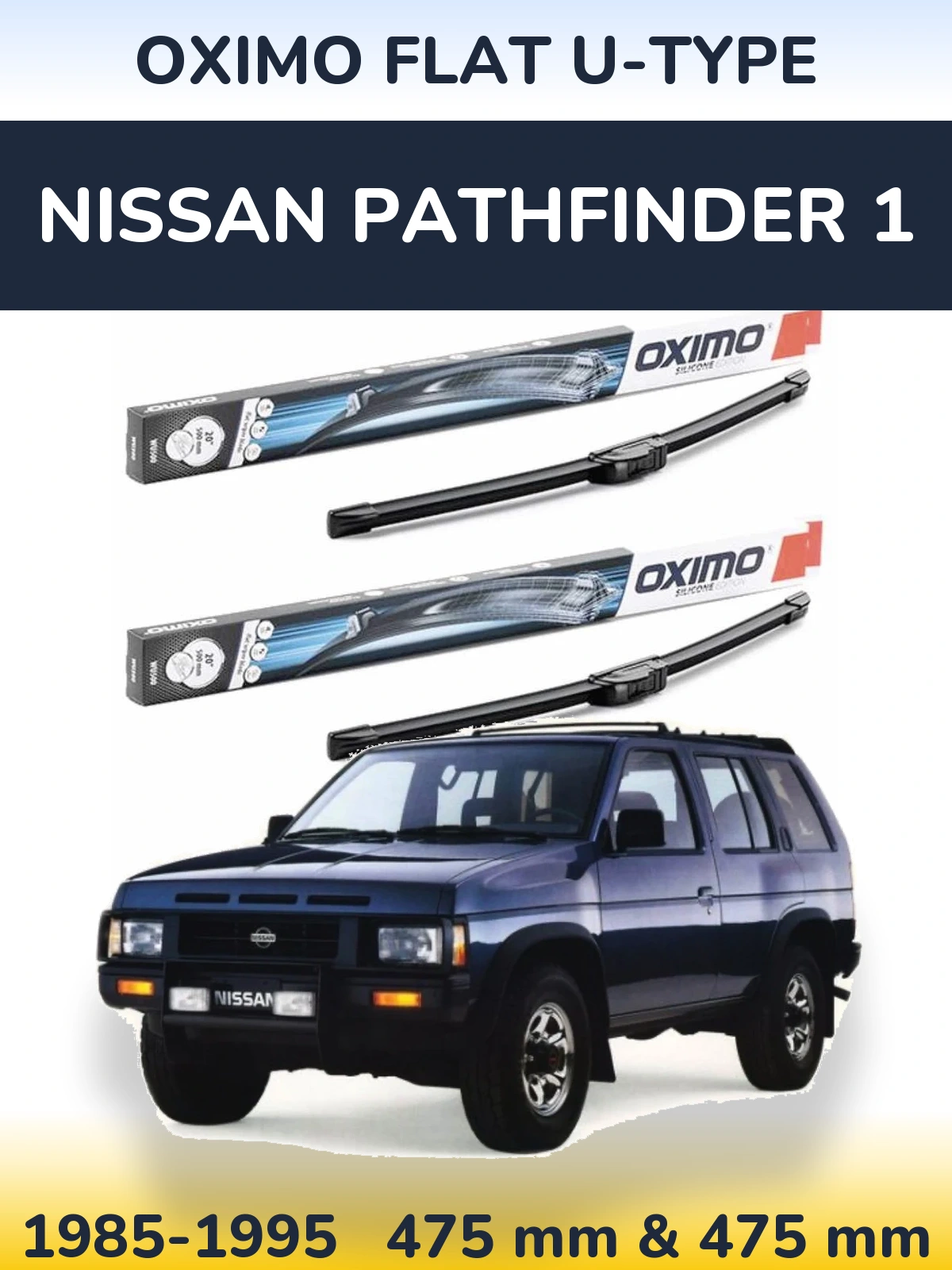 Front wiper blade set Oximo Flat U-type 475 & 475 mm for Nissan Pathfinder 1 1985-1995