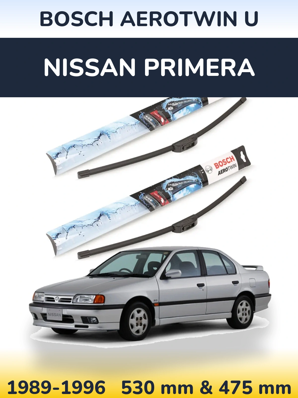 Комплект передніх щіток BOSCH AeroTwin U 530 & 475 мм для Nissan Primera 1989-1996