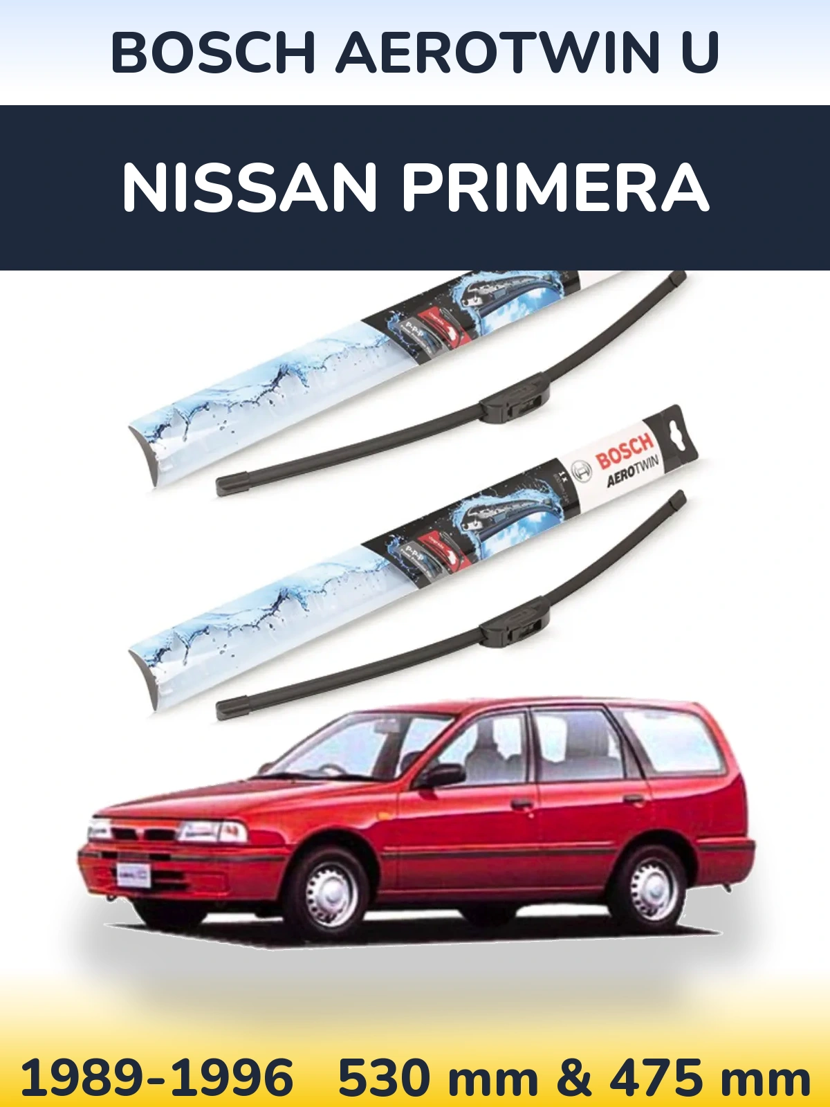 Front wiper blade set BOSCH AeroTwin U 530 & 475 mm for Nissan Primera 1989-1996
