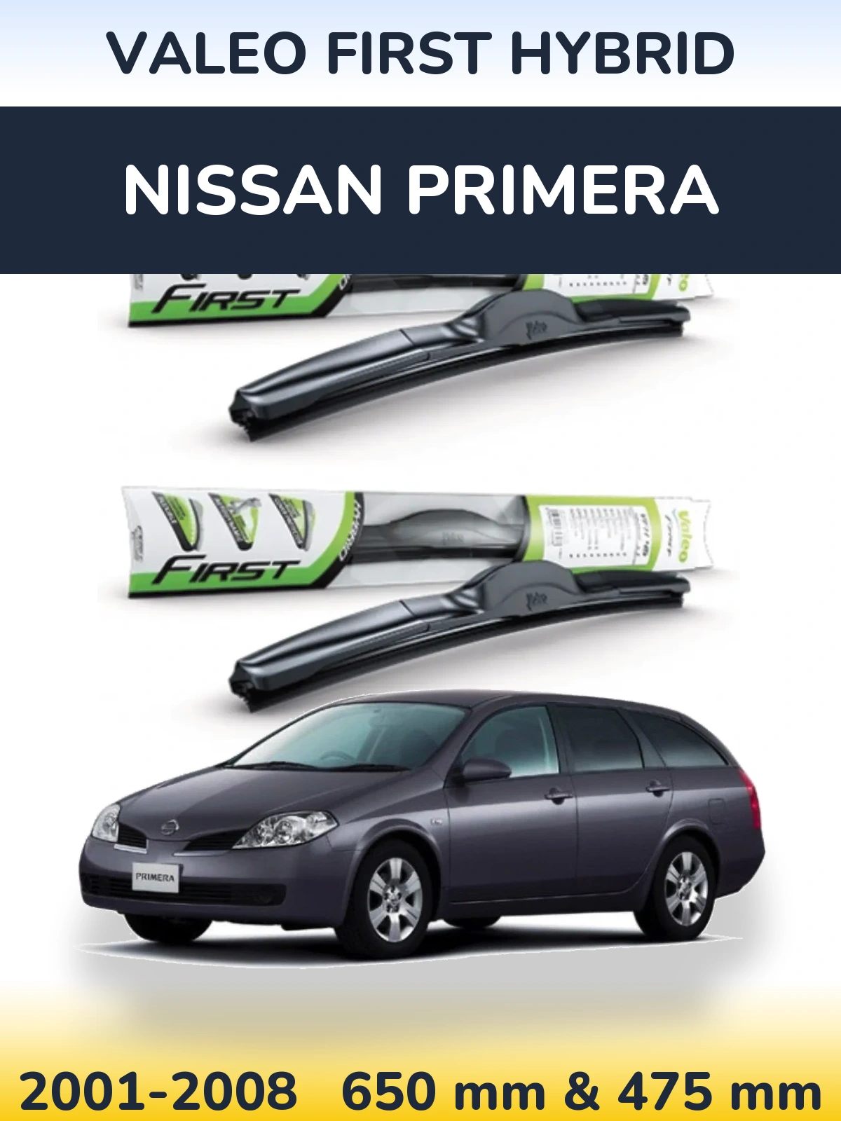 Front wiper blade set Valeo First Hybrid 650 & 475 mm for Nissan Primera 2001-2008