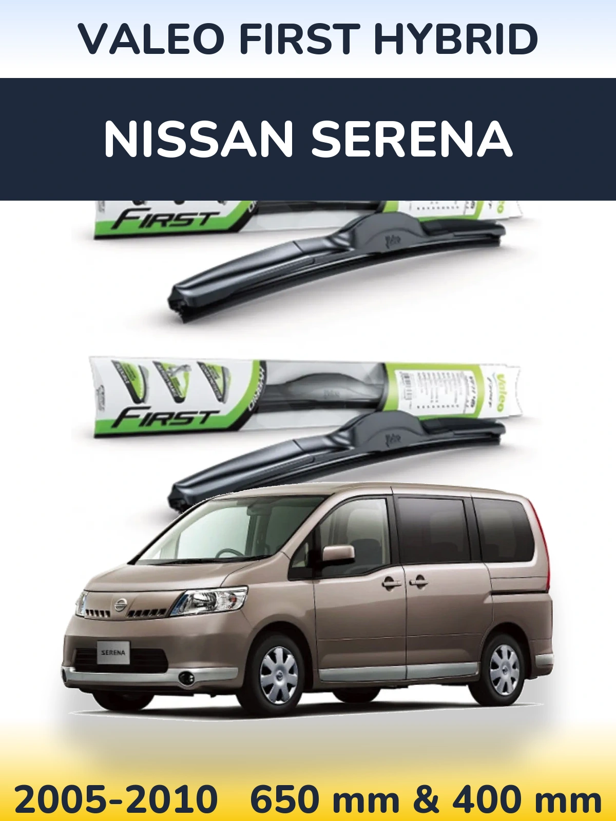 Front wiper blade set Valeo First Hybrid 650 & 400 mm for Nissan Serena 2005-2010