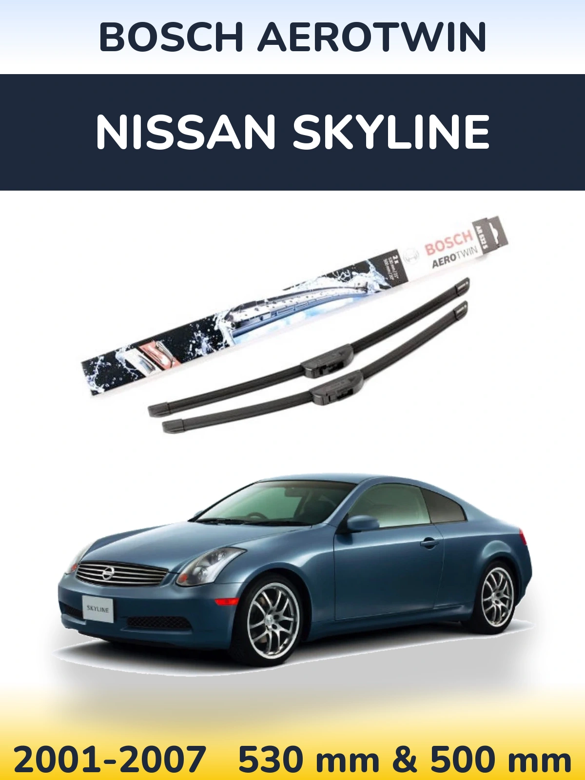 Front wiper blade set BOSCH AeroTwin 530 & 500 mm for Nissan Skyline 2001-2007