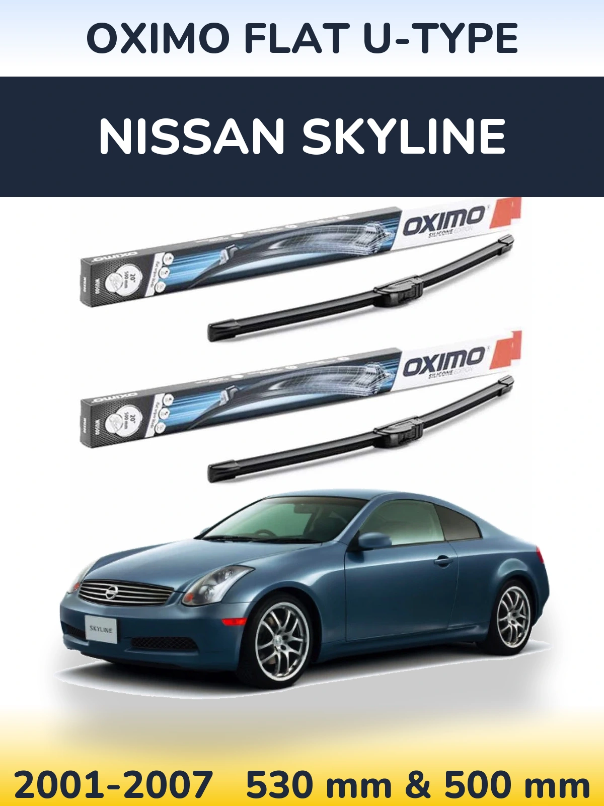 Front wiper blade set Oximo Flat U-type 530 & 500 mm for Nissan Skyline 2001-2007