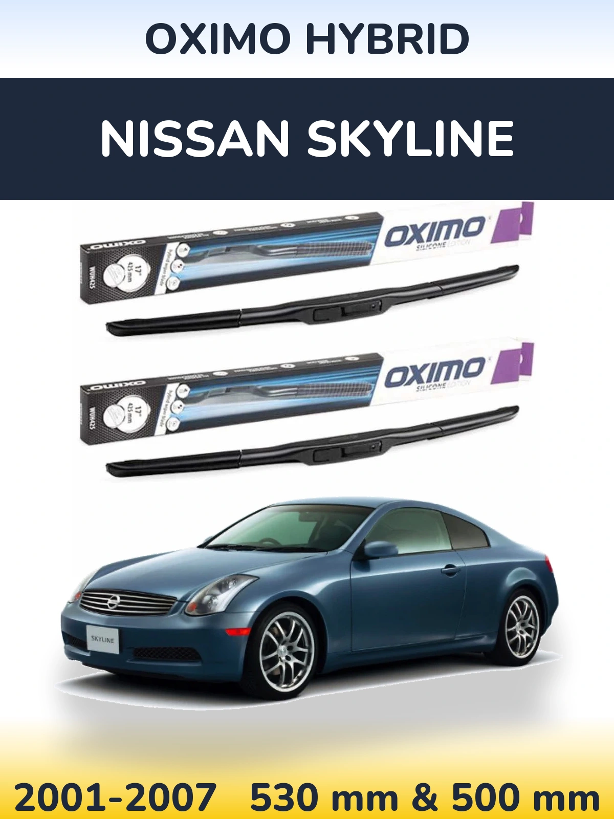 Комплект передніх щіток Oximo Hybrid 530 & 500 мм для Nissan Skyline 2001-2007