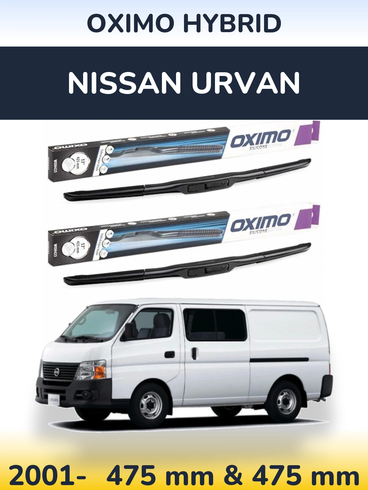 Front wiper blade set Oximo Hybrid 475 & 475 mm for Nissan Urvan 2001-2026