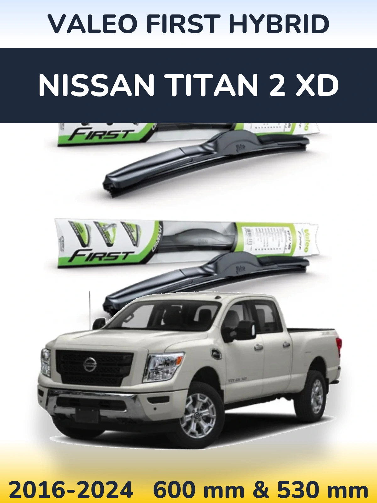 Front wiper blade set Valeo First Hybrid 600 & 530 mm for Nissan Titan 2 XD 2016-2024