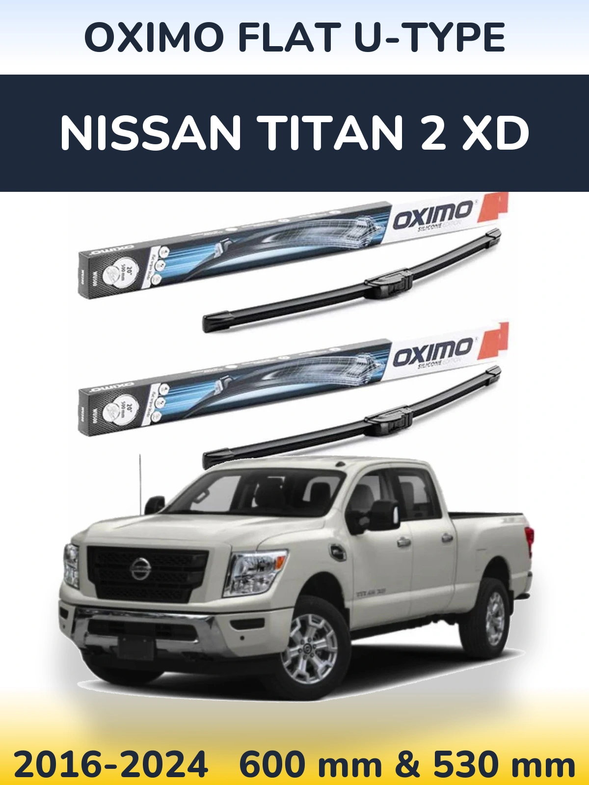 Front wiper blade set Oximo Flat U-type 600 & 530 mm for Nissan Titan 2 XD 2016-2024