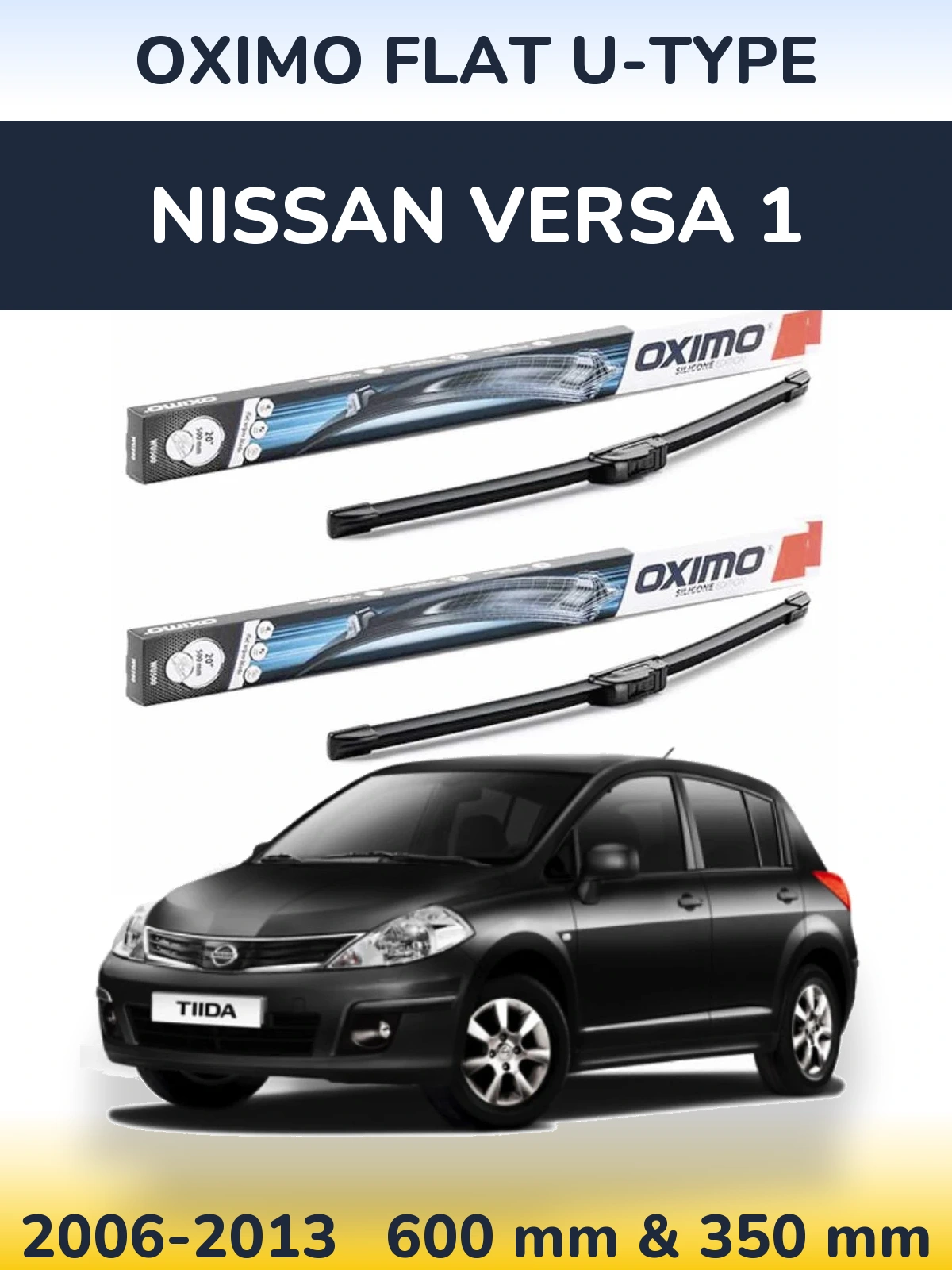 Front wiper blade set Oximo Flat U-type 600 & 350 mm for Nissan Versa 1 2006-2013