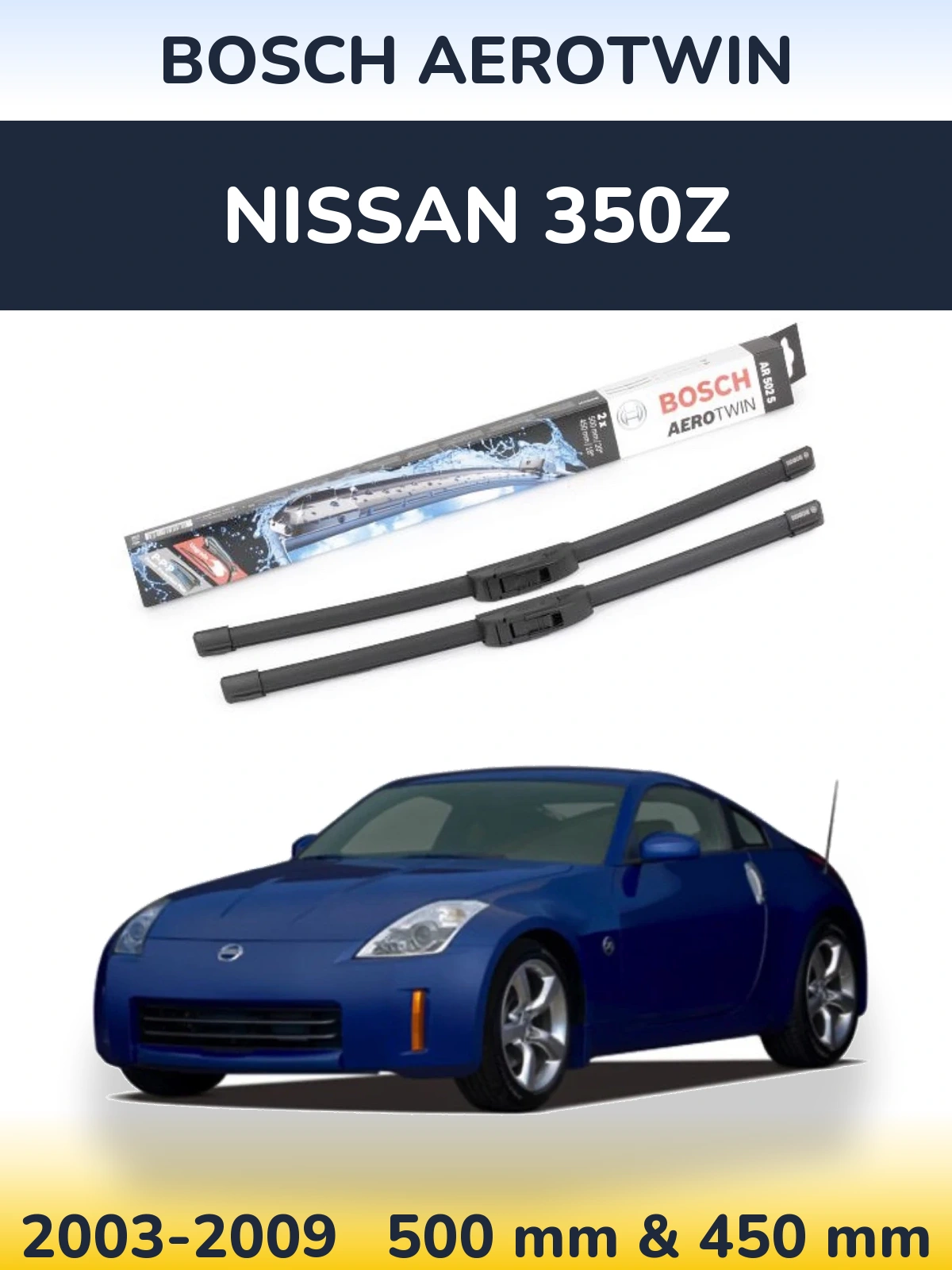 Front wiper blade set BOSCH AeroTwin 500 & 450 mm for Nissan 350Z 2003-2009