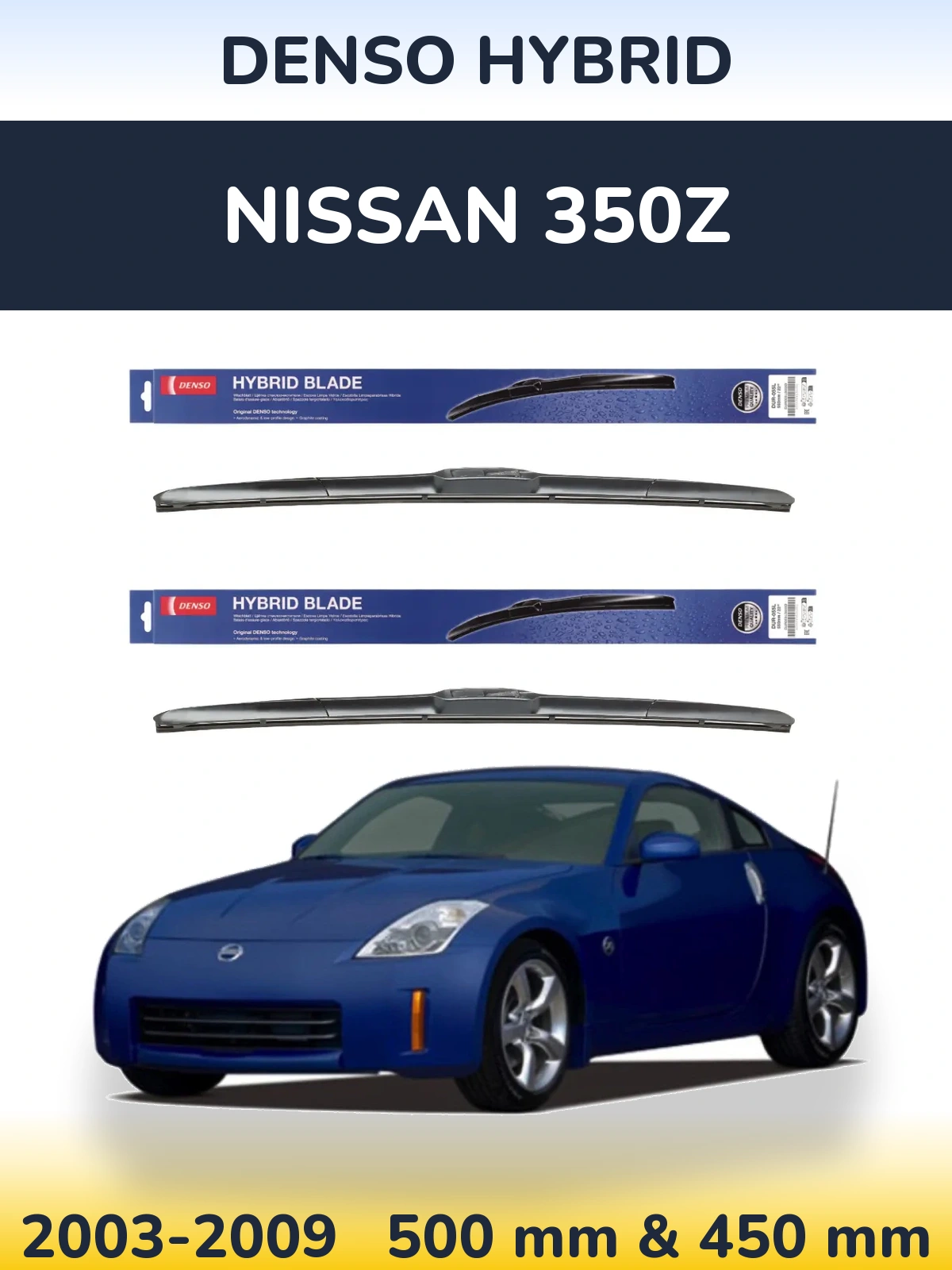 Front wiper blade set Denso Hybrid 500 & 450 mm for Nissan 350Z 2003-2009