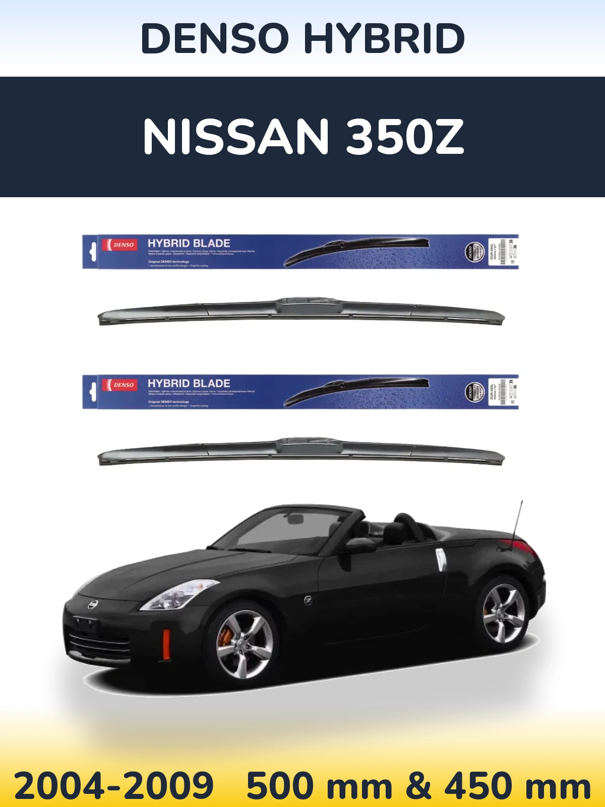 Front wiper blade set Denso Hybrid 500 & 450 mm for Nissan 350Z 2004-2009
