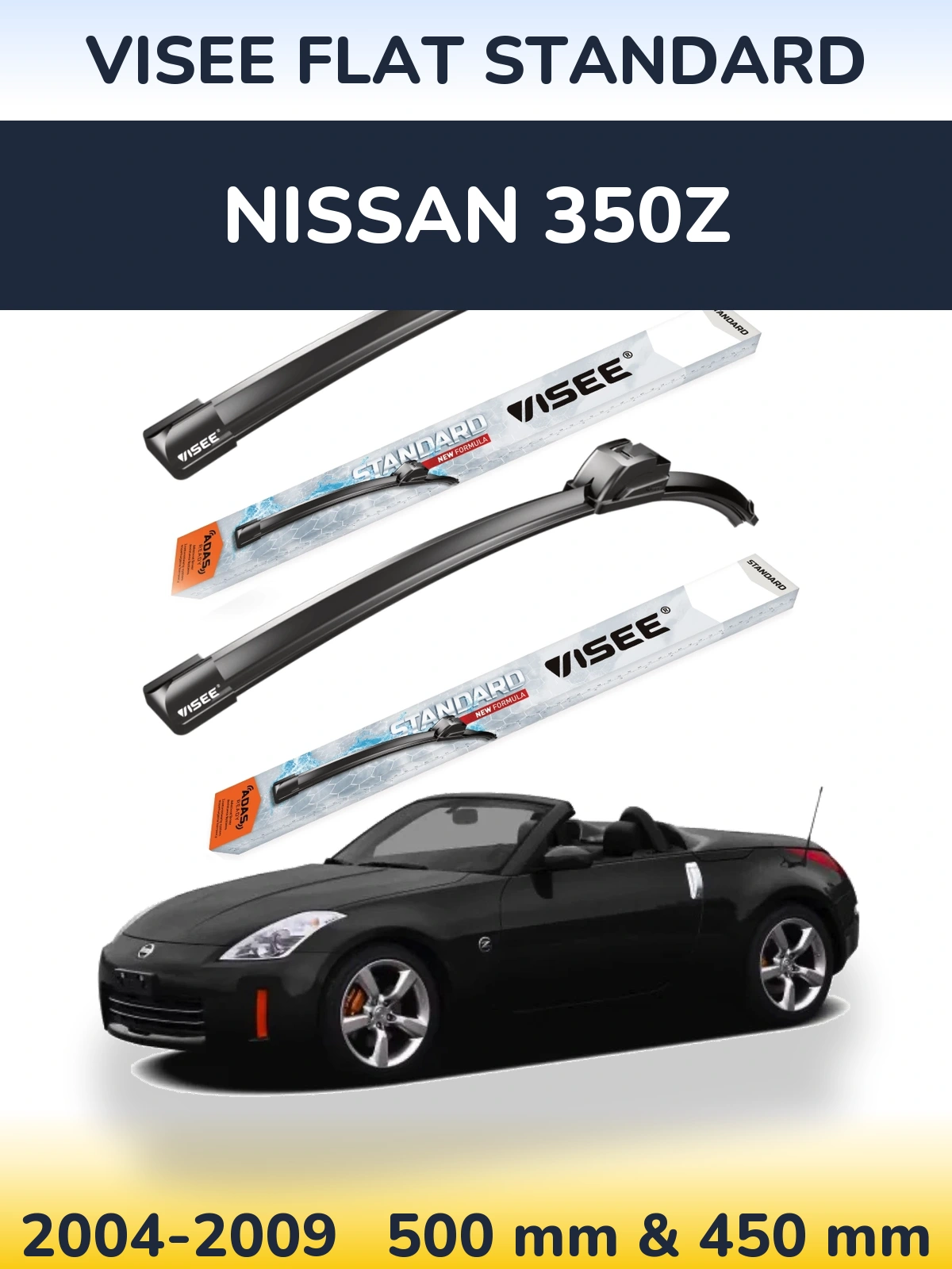 Front wiper blade set VISEE FLAT STANDARD 500 & 450 mm for Nissan 350Z 2004-2009