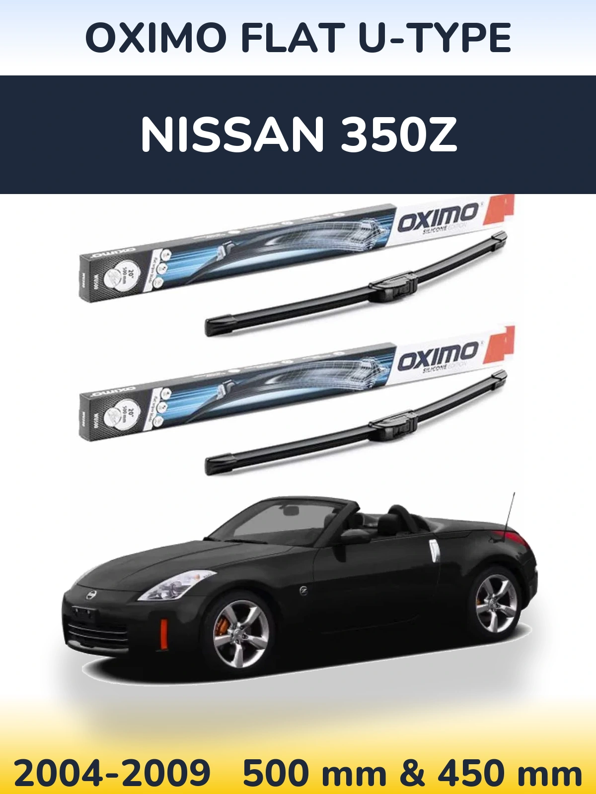 Комплект передніх щіток Oximo Flat U-type 500 & 450 мм для Nissan 350Z 2004-2009