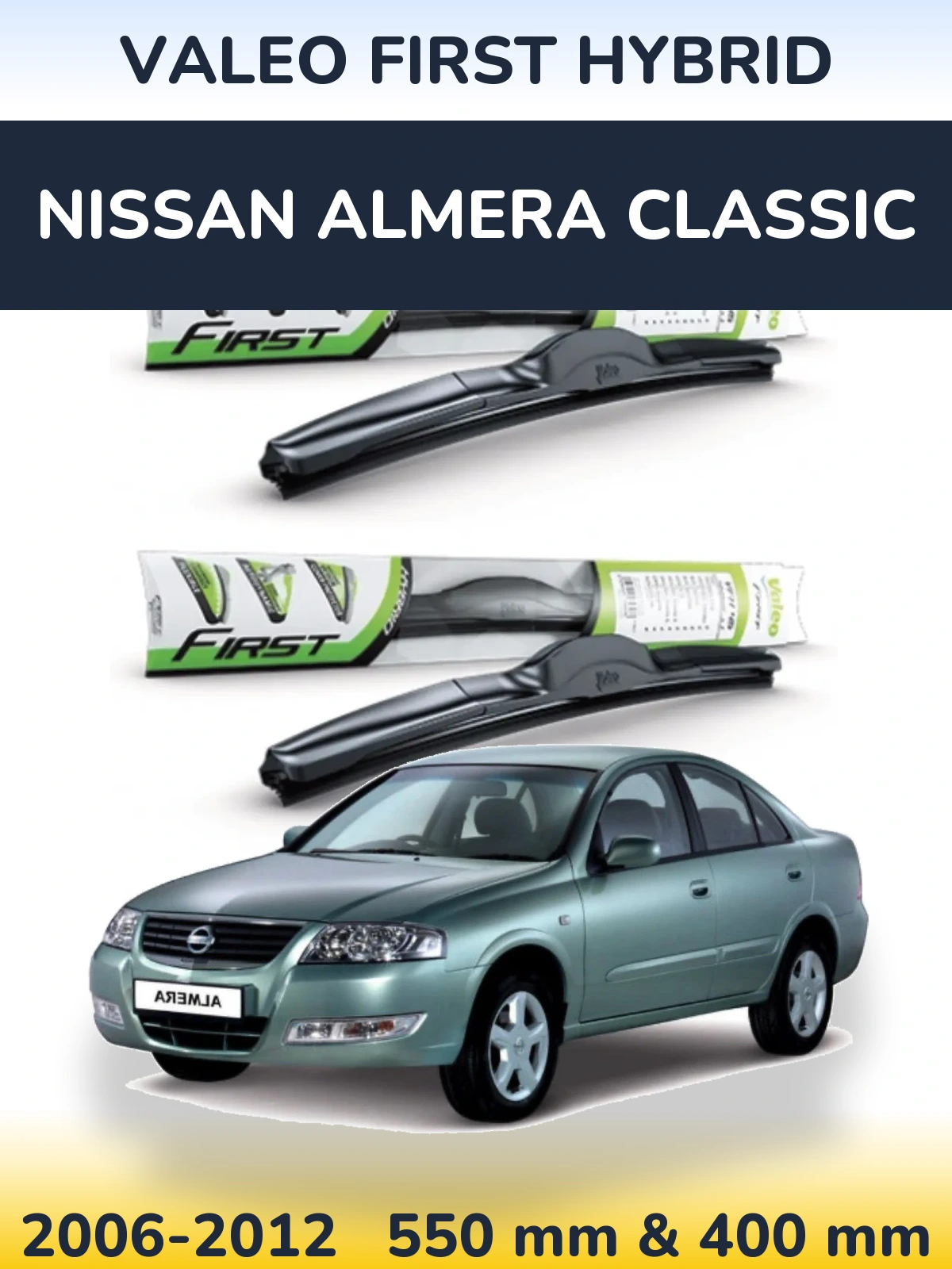 Front wiper blade set Valeo First Hybrid 550 & 400 mm for Nissan Almera Classic 2006-2012