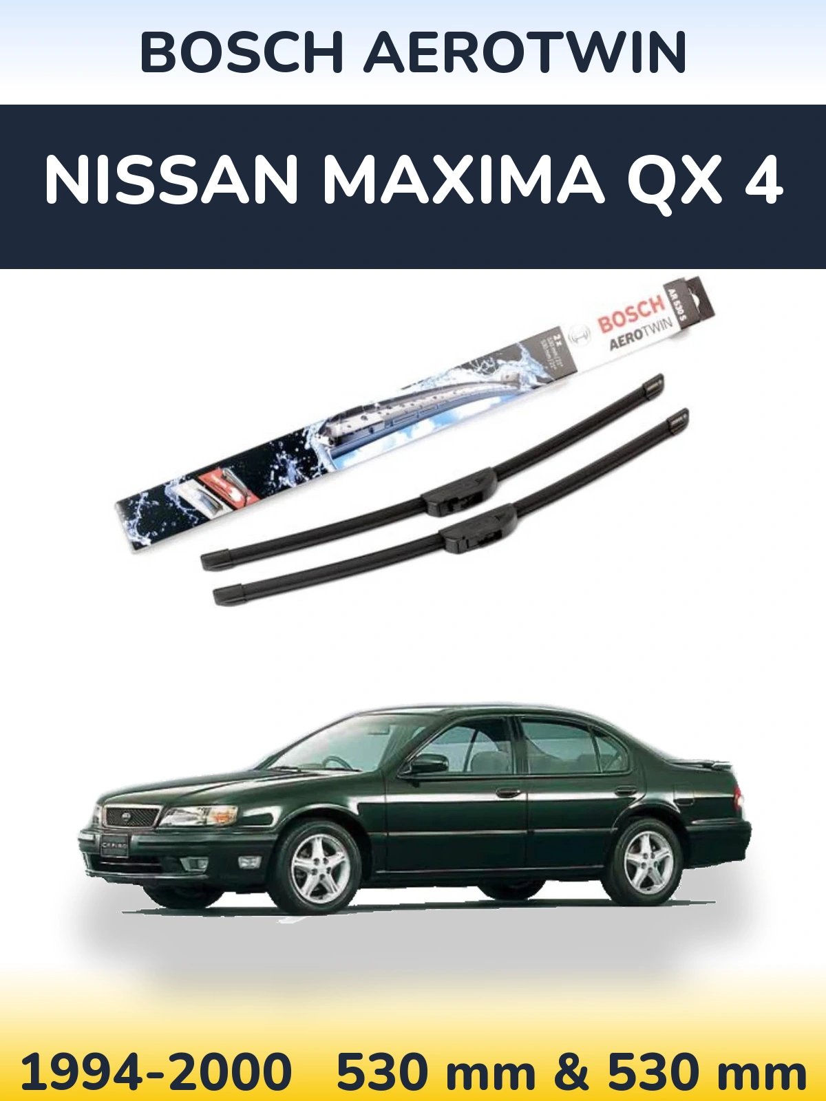Комплект передніх щіток BOSCH AeroTwin 530 & 530 мм для Nissan Maxima QX 4 1994-2000