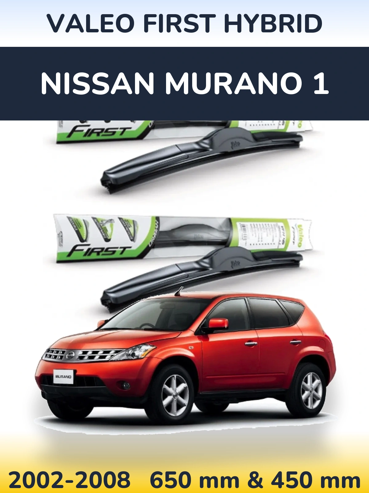 Front wiper blade set Valeo First Hybrid 650 & 450 mm for Nissan Murano 1 2002-2008