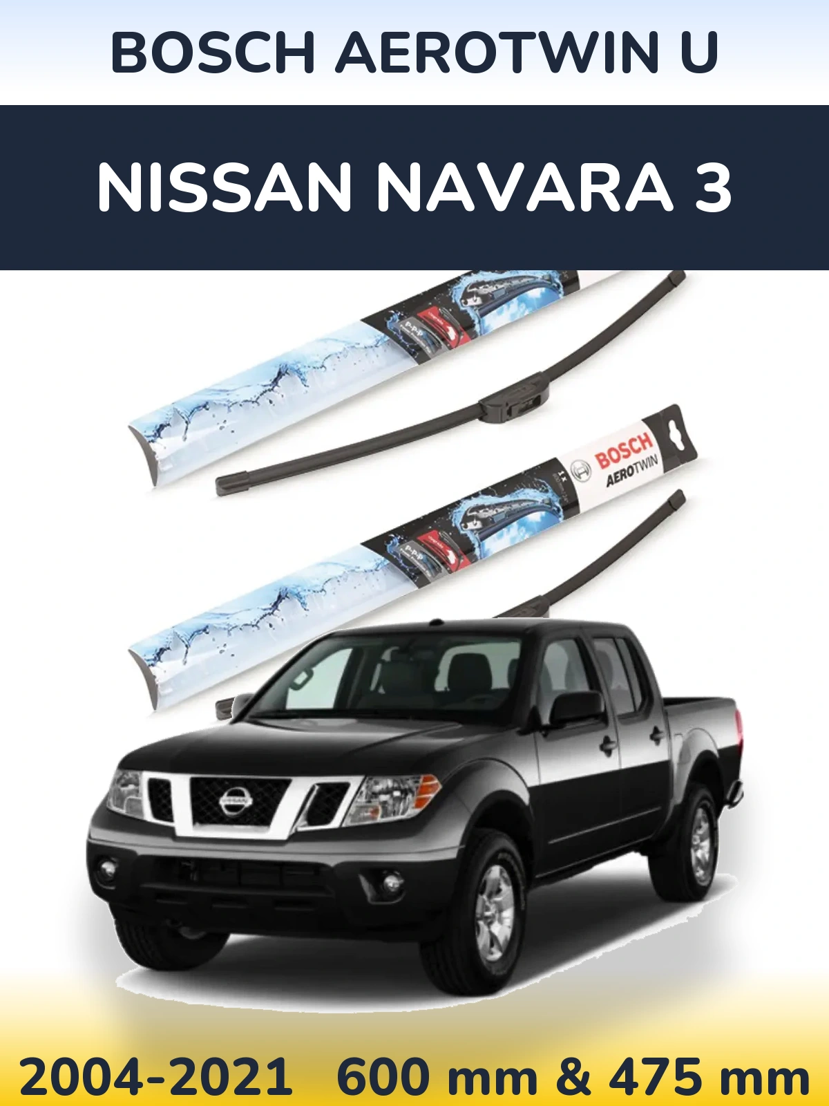 Комплект передніх щіток BOSCH AeroTwin U 600 & 475 мм для Nissan Navara 3 2004-2021