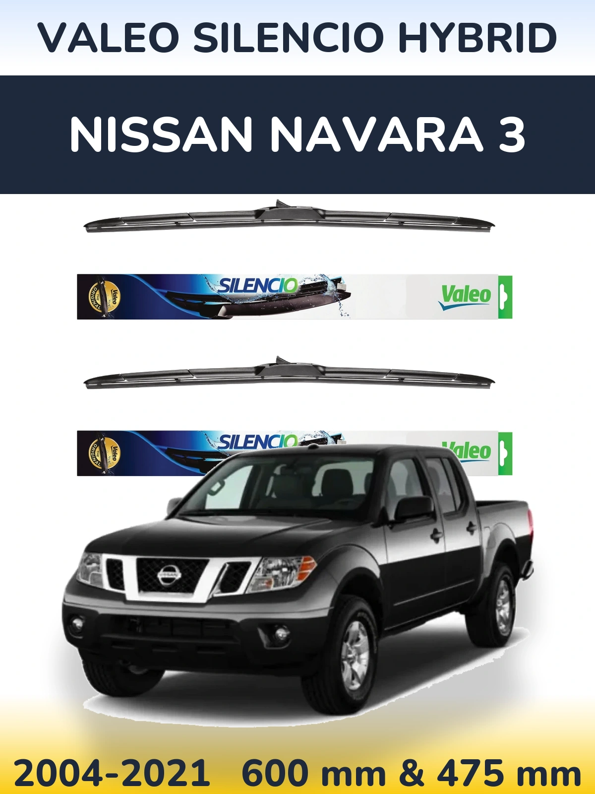 Комплект передніх щіток Valeo Silencio Hybrid 600 & 475 мм для Nissan Navara 3 2004-2021