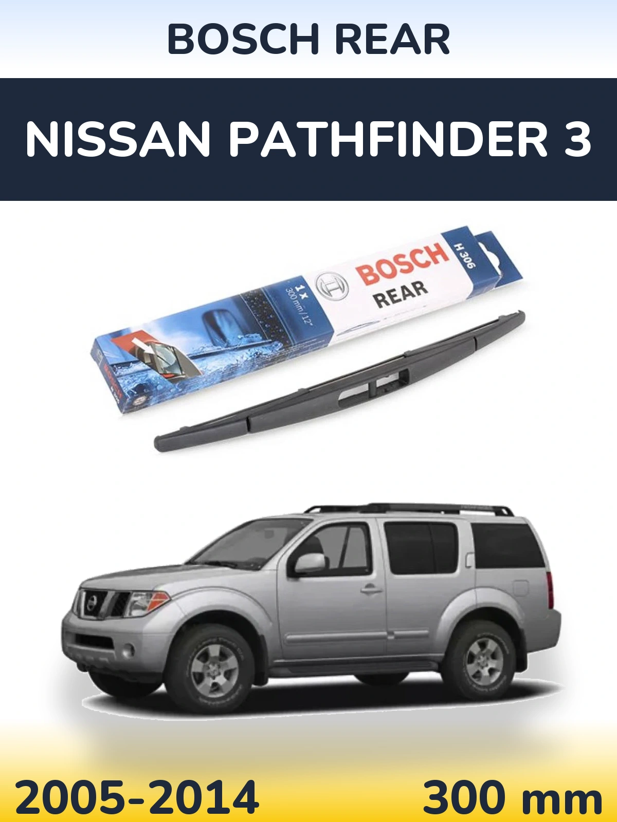 Rear wiper blade BOSCH Rear 300 mm for Nissan Pathfinder 3 2005-2014
