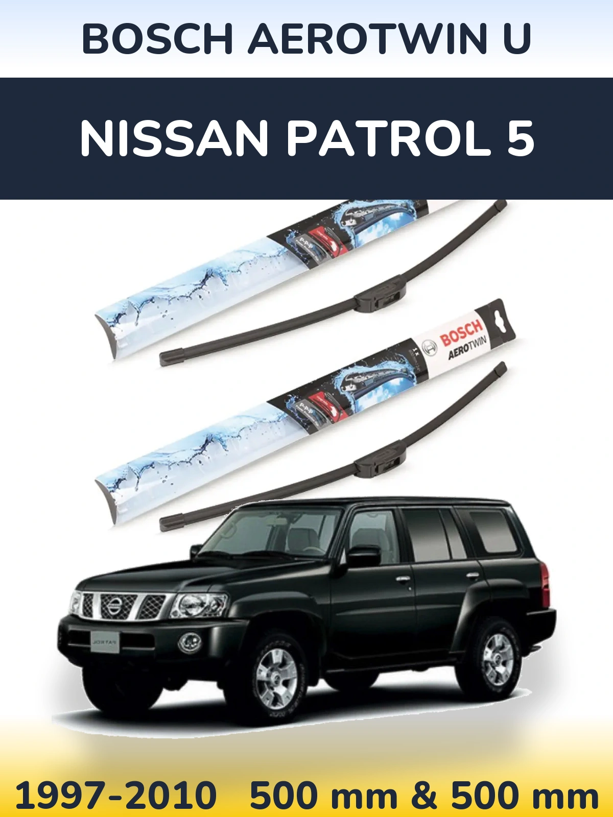 Front wiper blade set BOSCH AeroTwin U 500 & 500 mm for Nissan Patrol 5 1997-2010