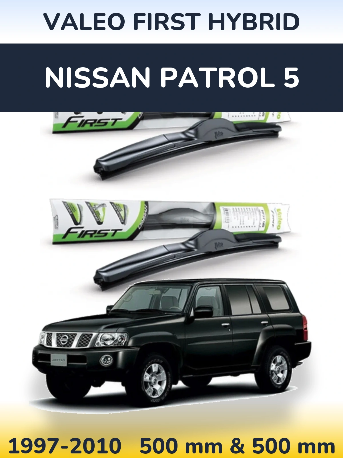 Front wiper blade set Valeo First Hybrid 500 & 500 mm for Nissan Patrol 5 1997-2010