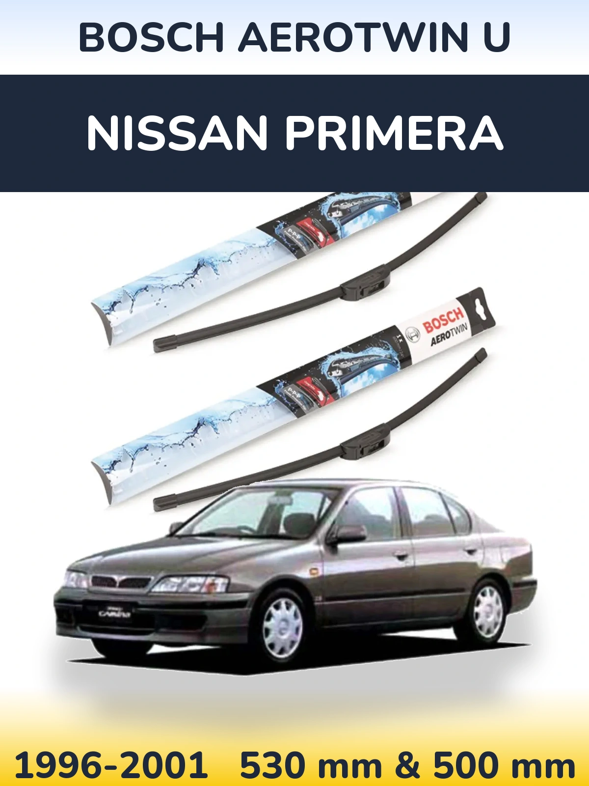 Front wiper blade set BOSCH AeroTwin U 530 & 500 mm for Nissan Primera 1996-2001