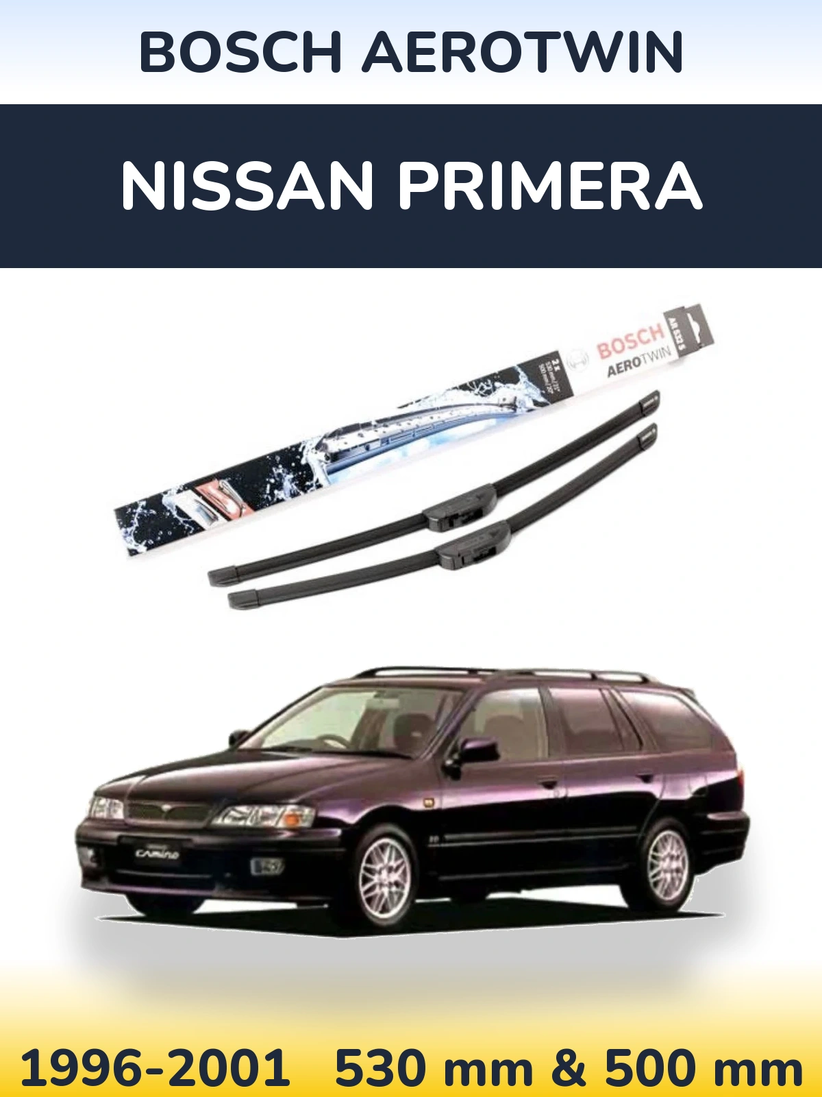 Front wiper blade set BOSCH AeroTwin 530 & 500 mm for Nissan Primera 1996-2001