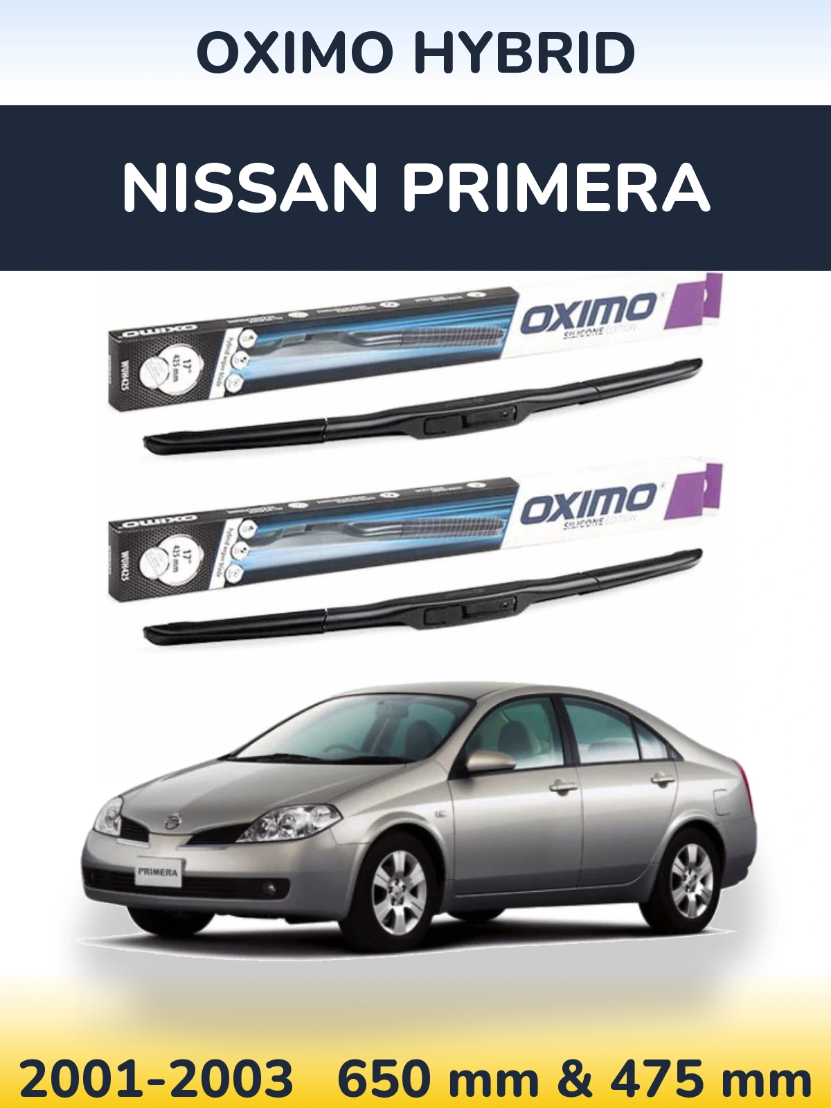 Front wiper blade set Oximo Hybrid 650 & 475 mm for Nissan Primera 2001-2003