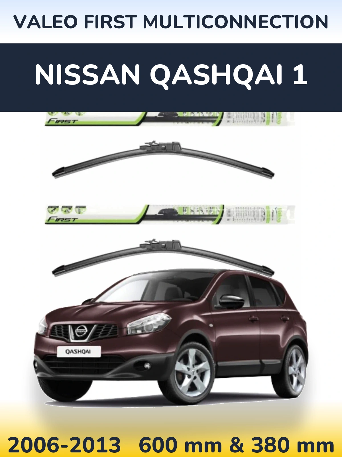 Front wiper blade set Valeo First MultiConnection 600 & 380 mm for Nissan Qashqai 1 2006-2013