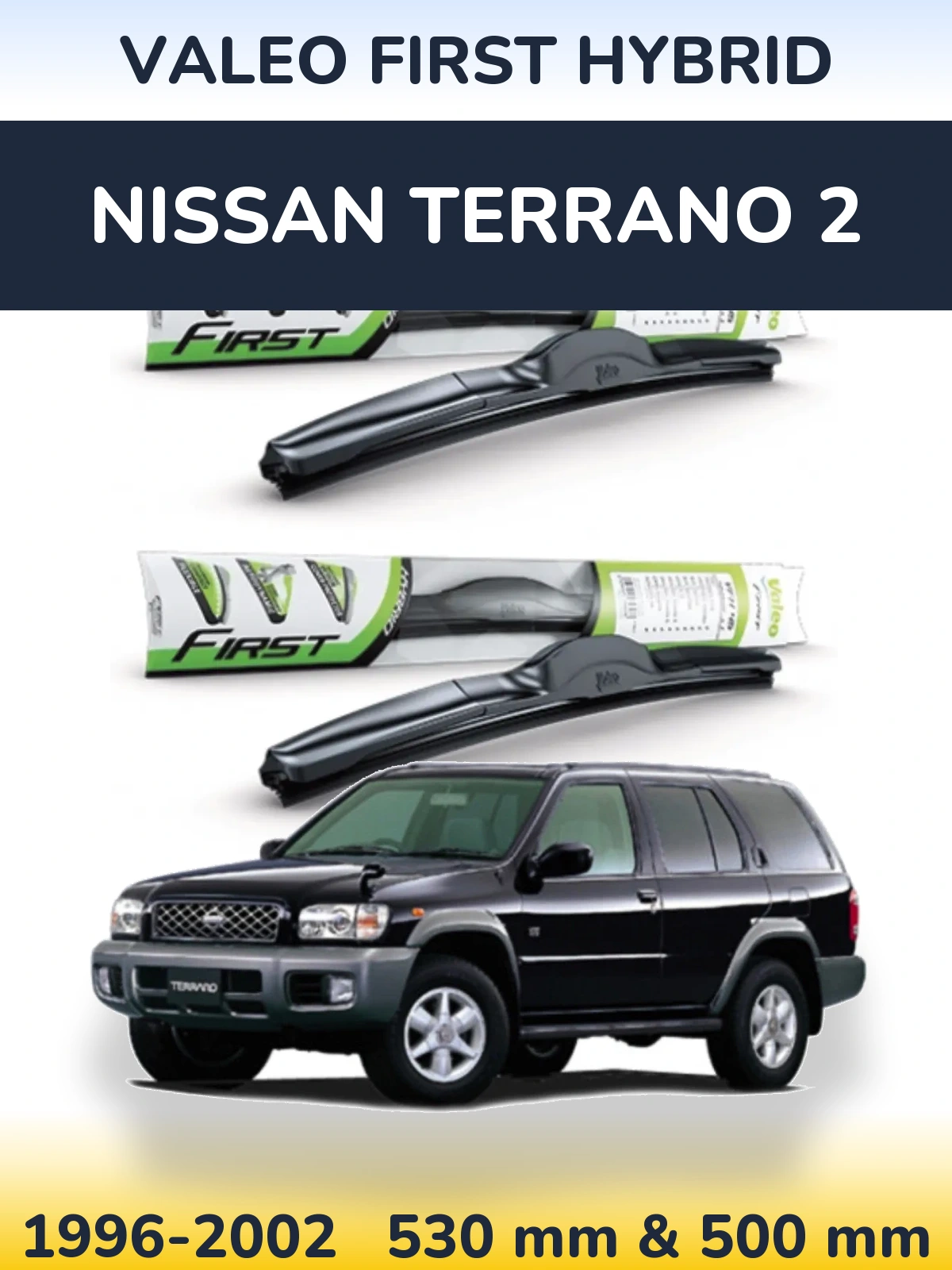 Front wiper blade set Valeo First Hybrid 530 & 500 mm for Nissan Terrano 2 1996-2002