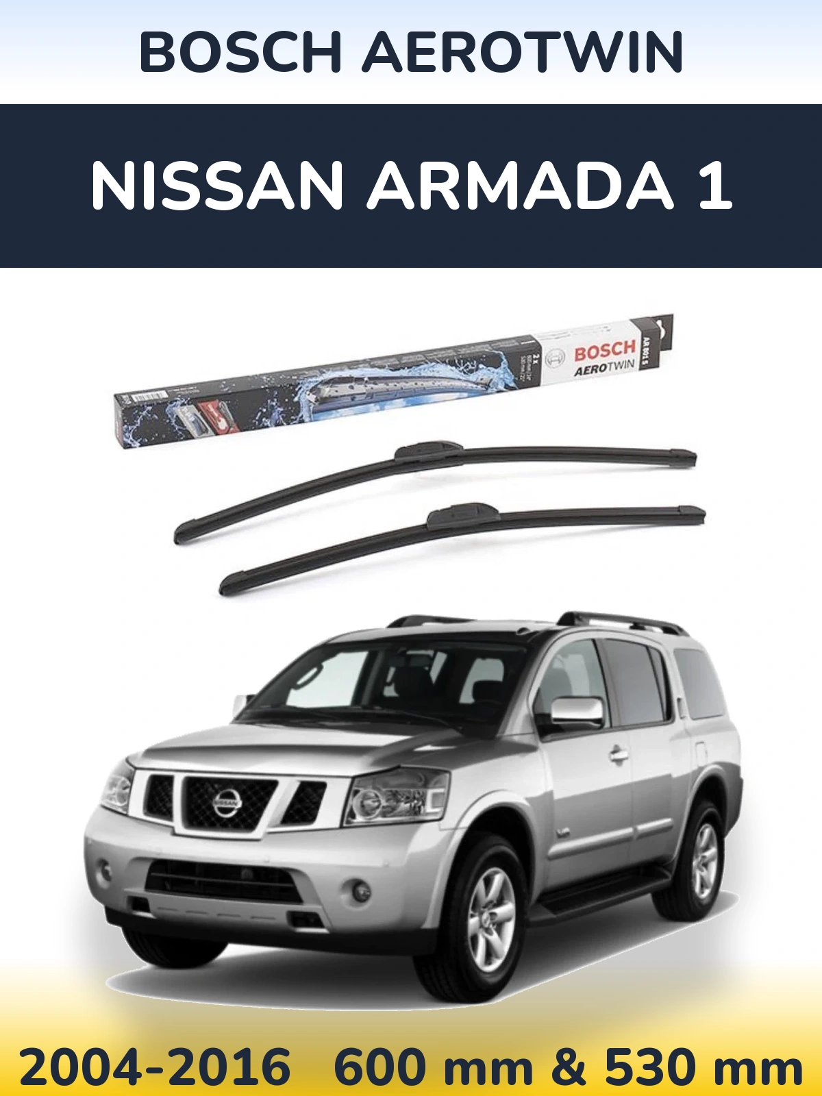Front wiper blade set BOSCH AeroTwin 600 & 530 mm for Nissan Armada 1 2004-2016