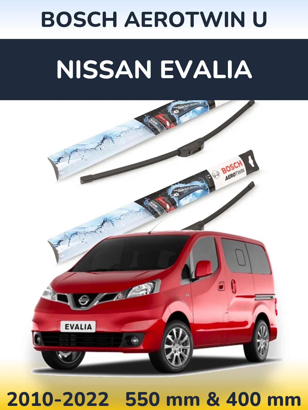 Front wiper blade set BOSCH AeroTwin U 550 & 400 mm for Nissan Evalia 2010-2022