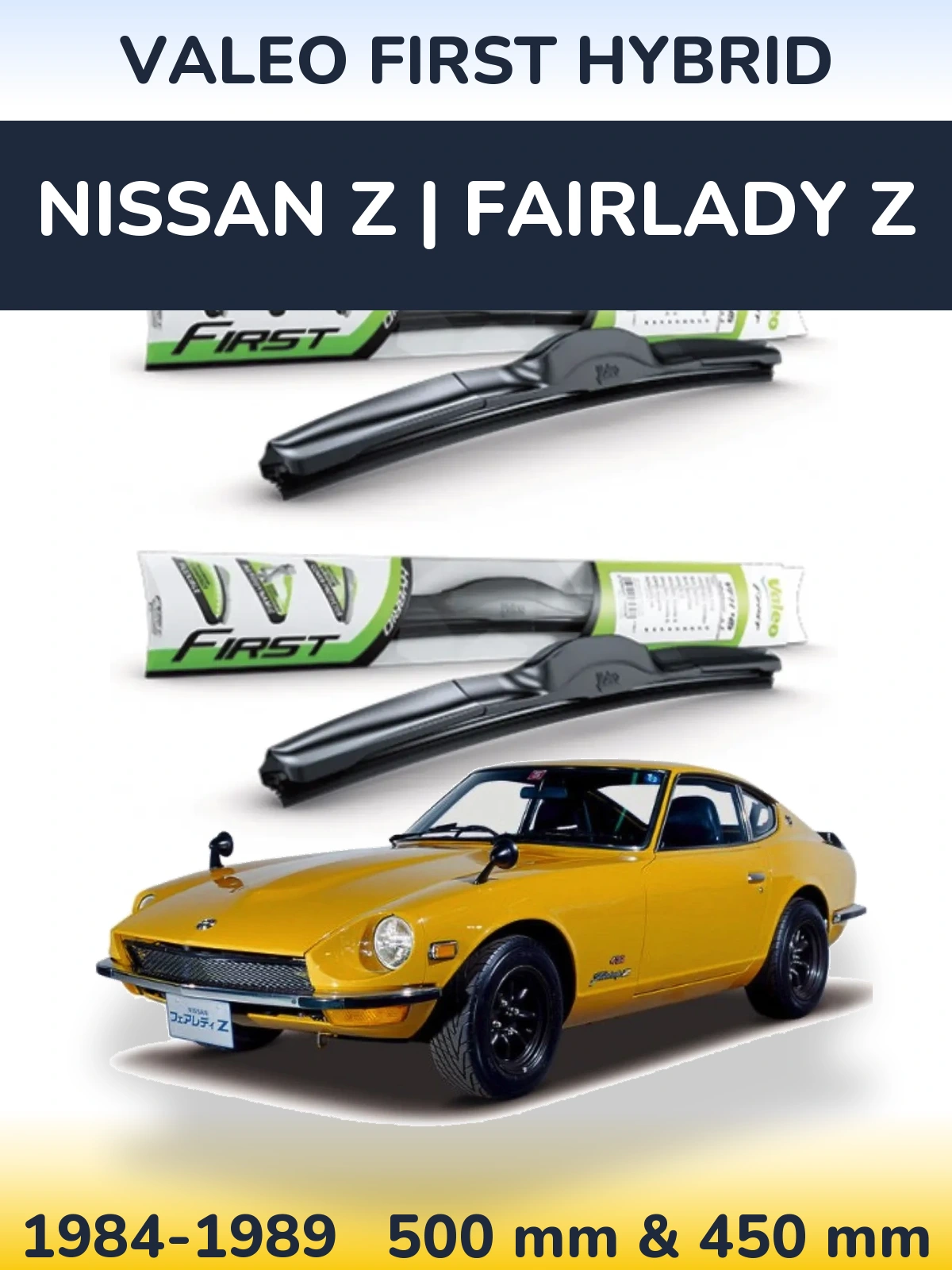Front wiper blade set Valeo First Hybrid 500 & 450 mm for Nissan Z | Fairlady Z 1984-1989