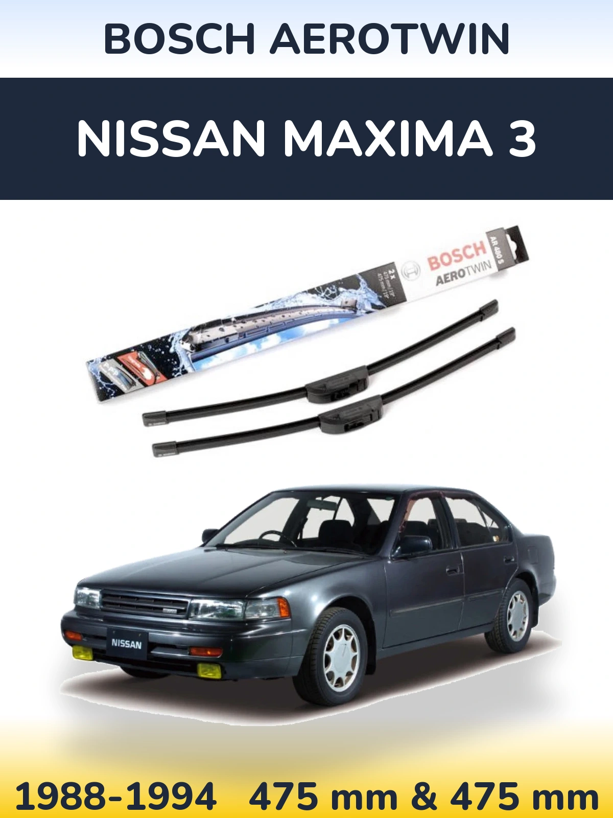 Front wiper blade set BOSCH AeroTwin 475 & 475 mm for Nissan Maxima 3 1988-1994