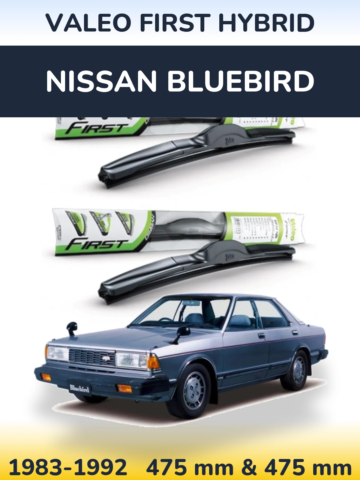 Front wiper blade set Valeo First Hybrid 475 & 475 mm for Nissan Bluebird 1983-1992