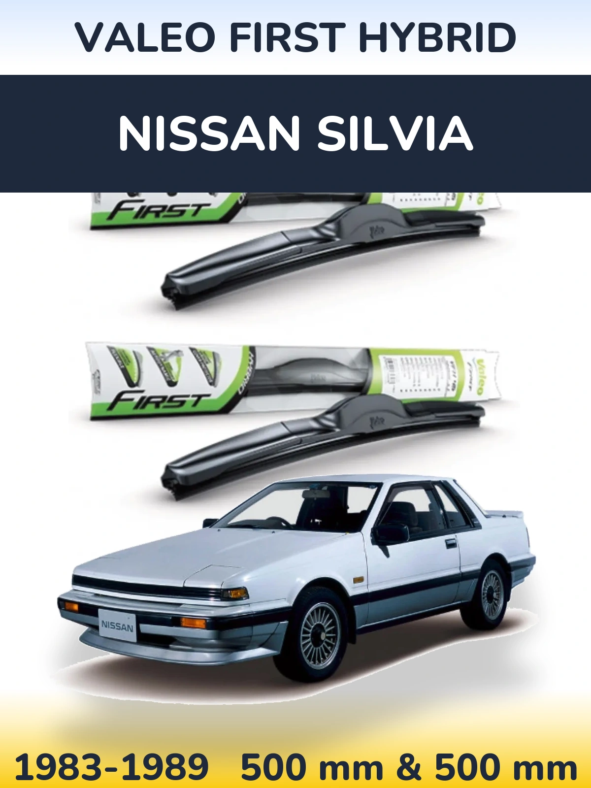 Front wiper blade set Valeo First Hybrid 500 & 500 mm for Nissan Silvia 1983-1989