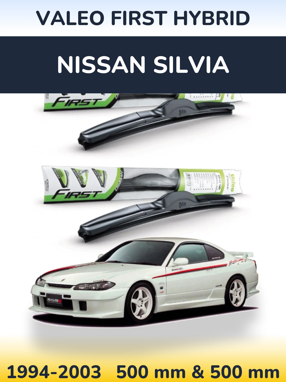 Front wiper blade set Valeo First Hybrid 500 & 500 mm for Nissan Silvia 1994-2003