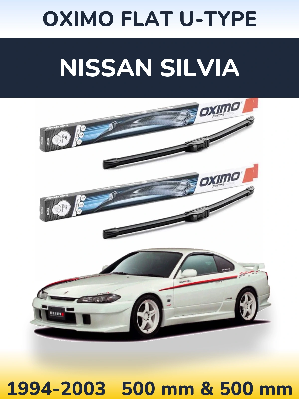 Front wiper blade set Oximo Flat U-type 500 & 500 mm for Nissan Silvia 1994-2003