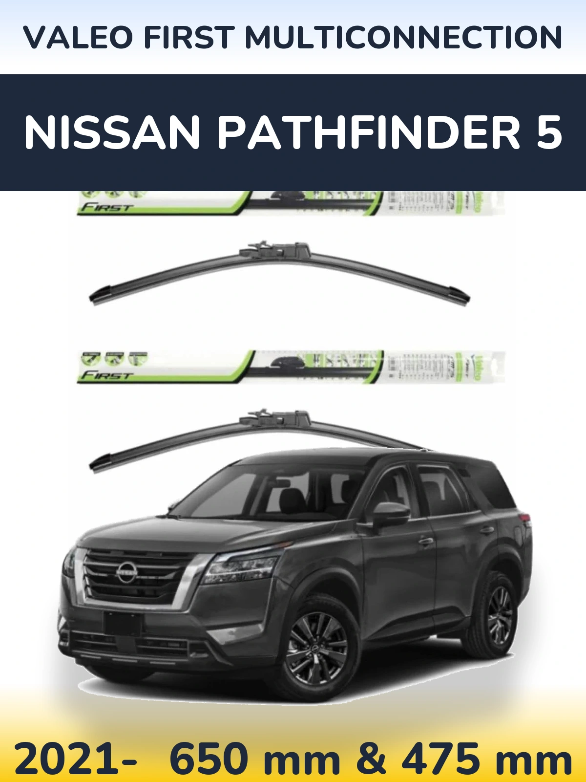 Front wiper blade set Valeo First MultiConnection 650 & 475 mm for Nissan Pathfinder 5 2021-2026