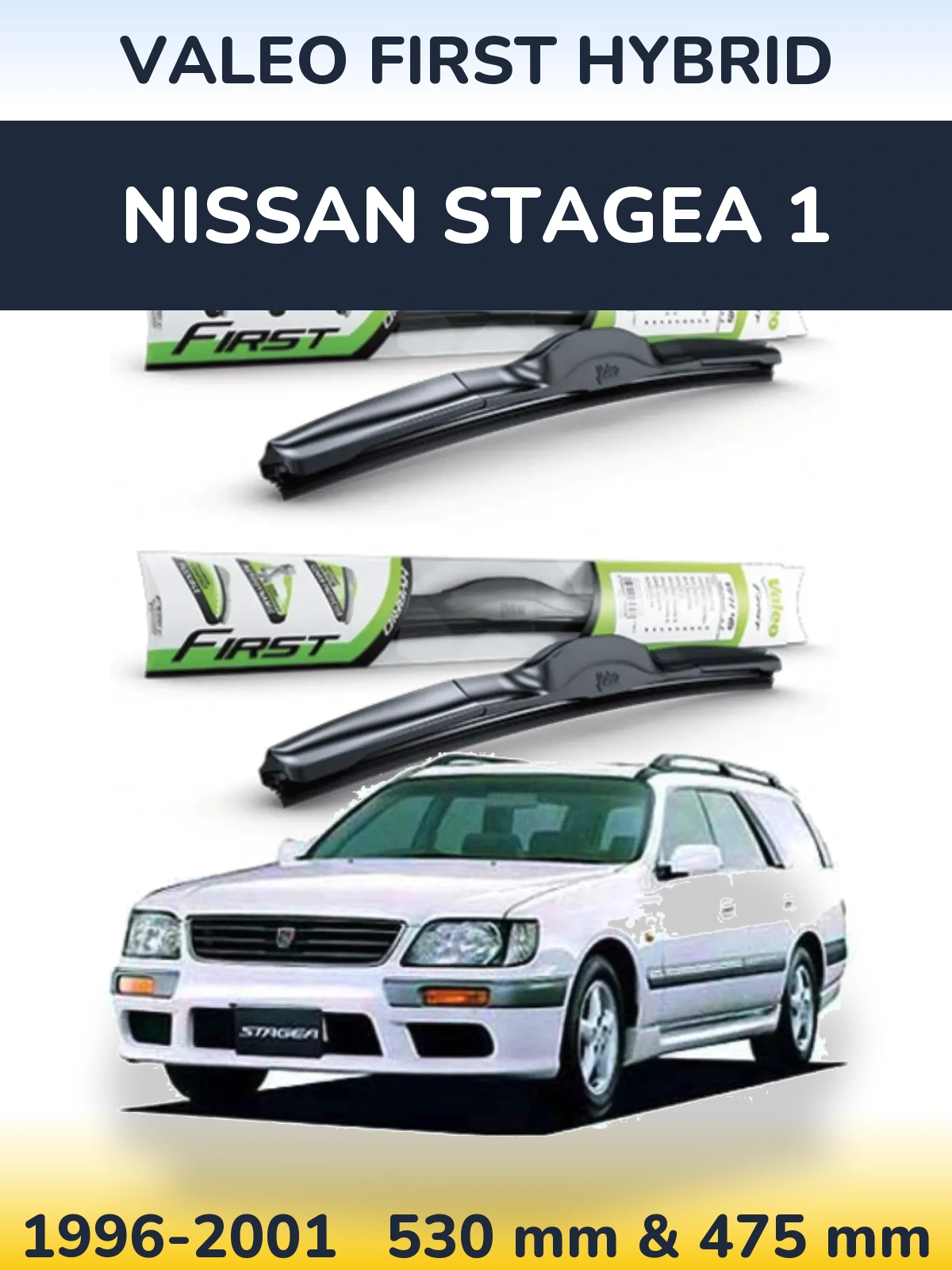 Front wiper blade set Valeo First Hybrid 530 & 475 mm for Nissan Stagea 1 1996-2001