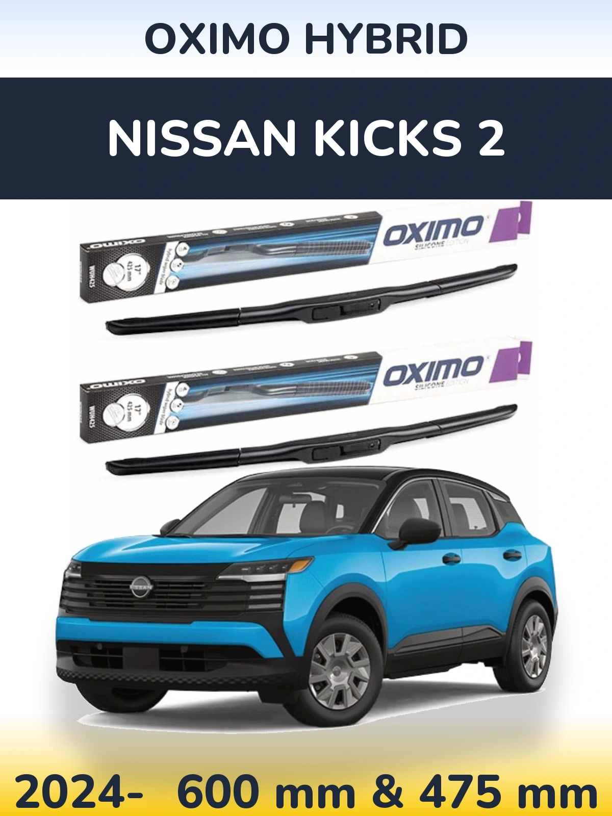 Front wiper blade set Oximo Hybrid 600 & 475 mm for Nissan Kicks 2 2024-2026