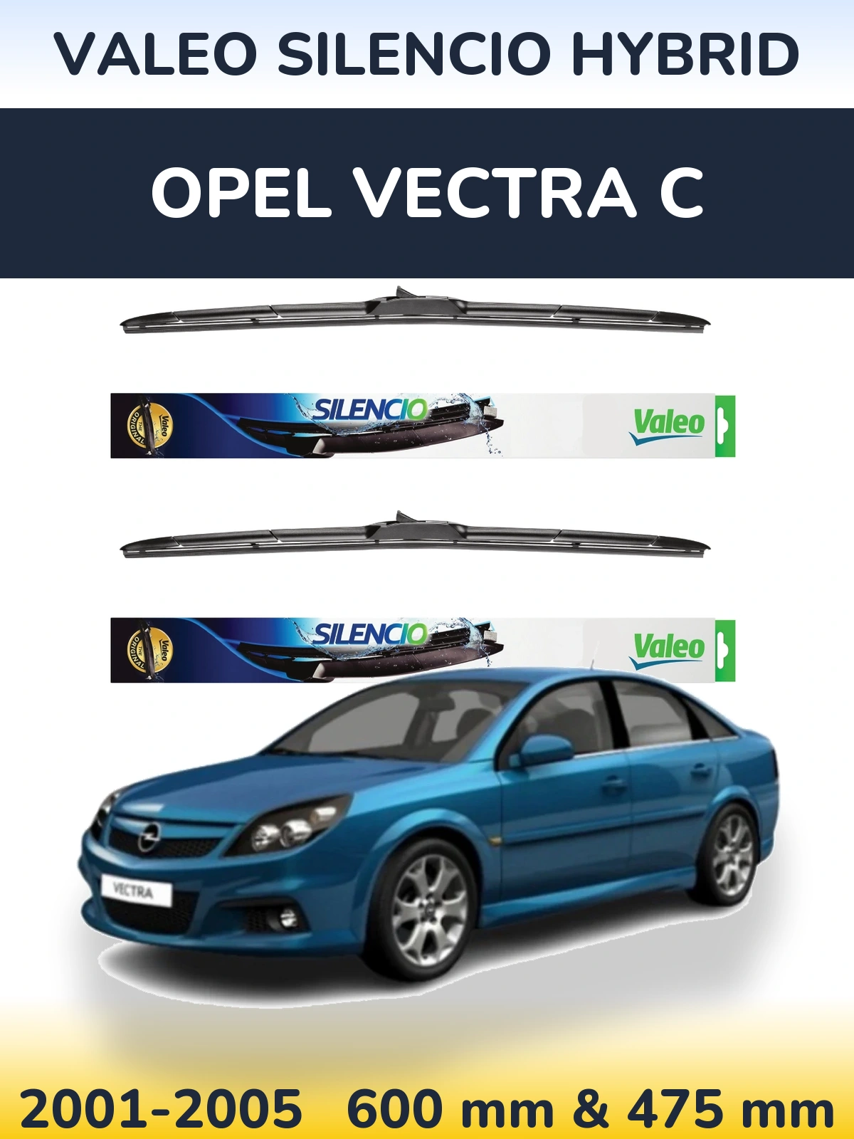 Front wiper blade set Valeo Silencio Hybrid 600 & 475 mm for Opel Vectra C 2001-2005