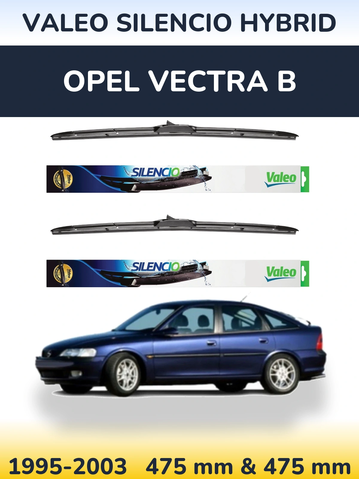 Front wiper blade set Valeo Silencio Hybrid 475 & 475 mm for Opel Vectra B 1995-2003